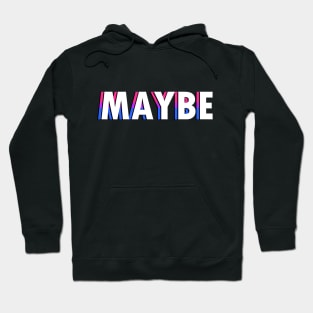 Bisexual Maybe Hoodie